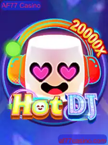 Explorando o Jogo HotDJ no AF77 Casino